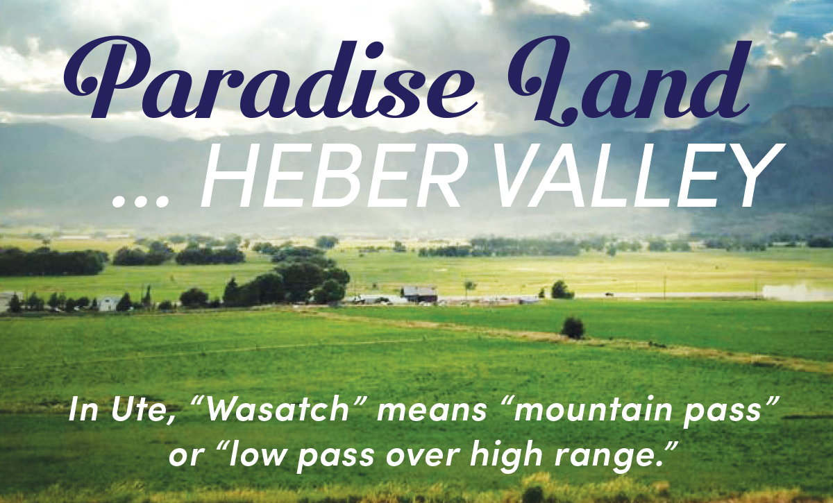 Paradise Land...Heber Valley Heber Valley Guide